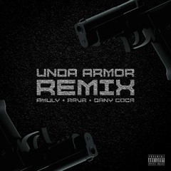 AMULY x RAVA x DANY COCA - Unda Armor (Remix)