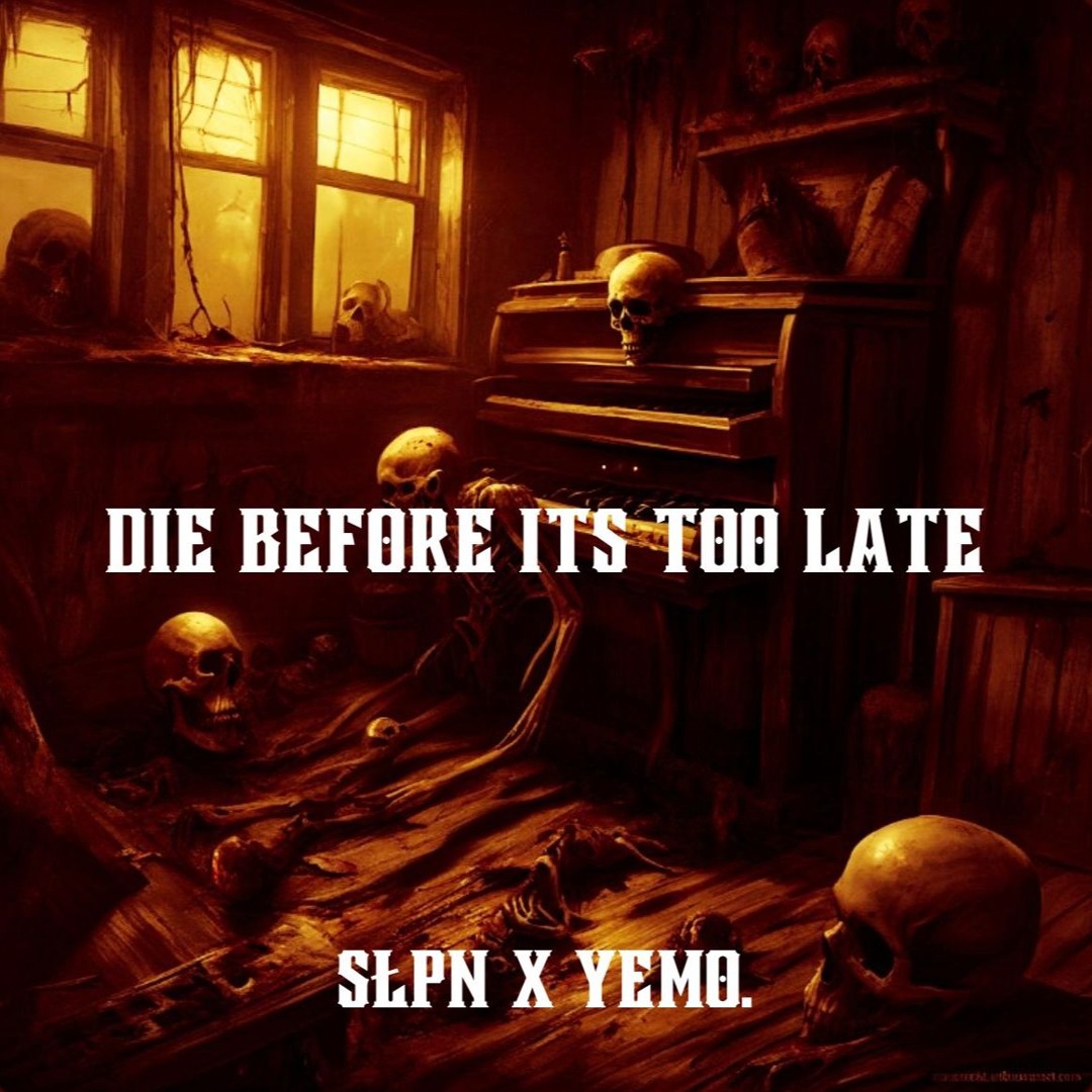 Stream SŁPN X YEMO. Die Before Its Too Late by YEMO. Listen online