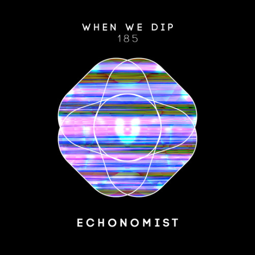 EcHonomist - When We Dip 185