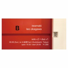 iwamaki & Leo Okagawa - Duo at Ftarri (Sep 6th, 2020)