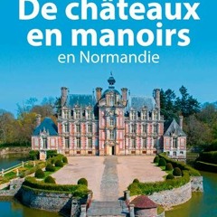 |) De ch�teaux en manoirs en Normandie |E-book)