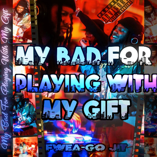 My Bad For Playing With My Gift