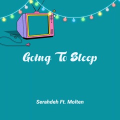 Serahdehh Ft.Molten - Going To Sleep
