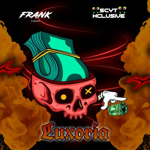 Luxoria💥👹☠️(Prod Frank El Bombardero) Guaracha SCYT XCLUSIVE, Circuit, Aleteo, Bala, Raye