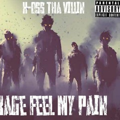 K-Oss Tha Villin- Rage Feel My Pain