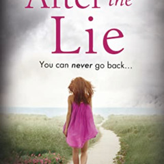 [Read] EBOOK 💕 After the Lie: A gripping novel about love, loss and family secrets b