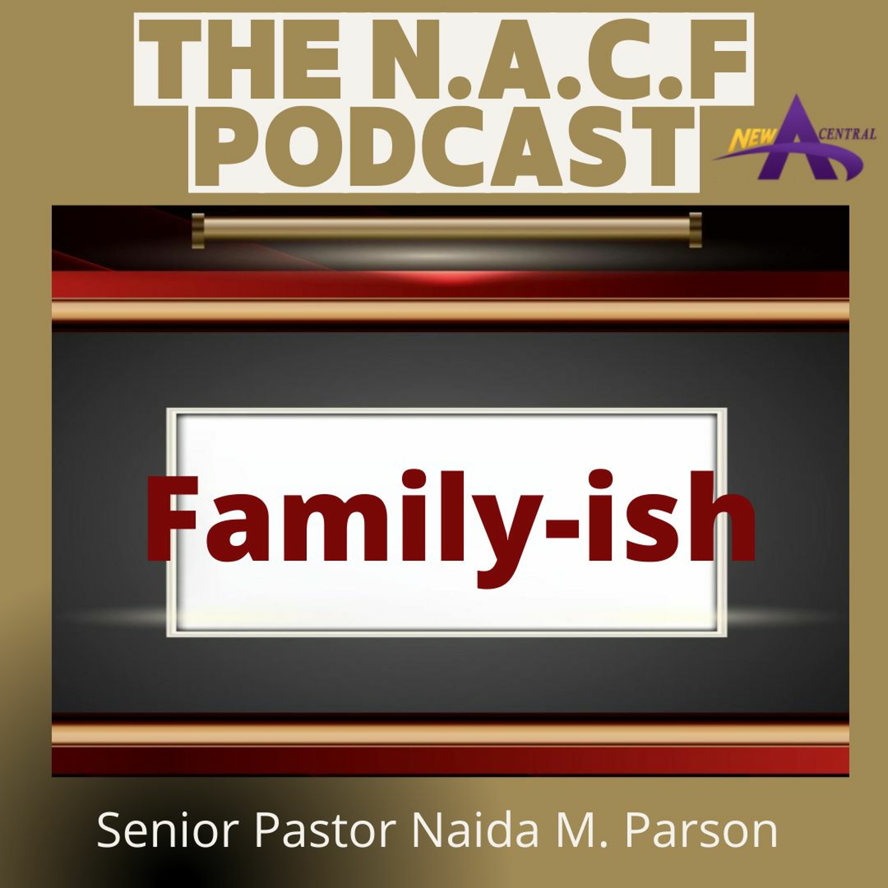 Family Ish /Senior Pastor Dr. Naida M. Parson episode artwork