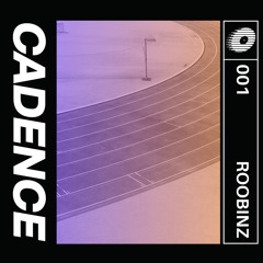 Cadence 001 – Roobinz