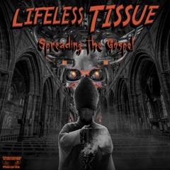 Lifeless Tissue - Spreading the Gospel - Damage Control Records December 2021 Feature