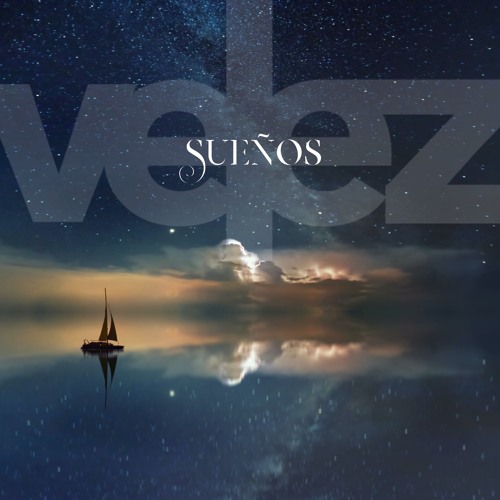 Stream Sueños by Velez | Listen online for free on SoundCloud