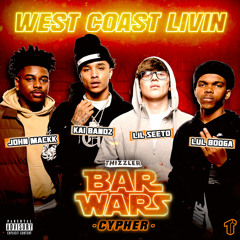 West Coast Livin (Bar Wars Cypher #3) [feat. John Mackk, Kai Bandz, Lil Seeto & Lul Booga]
