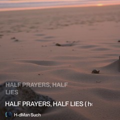 half prayers, half lies (house)2.