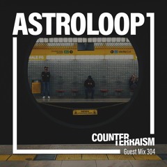 Counterterraism Guest Mix 304: Astroloop