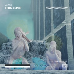 Vazor - This Love
