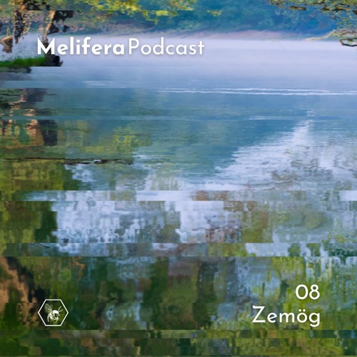 Melifera Podcast 08 | Zemög