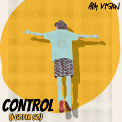 CONTROL (I Gotta Go)