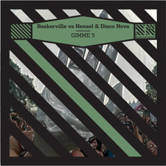 GIMME 5 (Baskerville vs. Henzel & Disco Nova) [Original Mix]