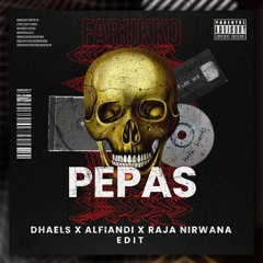 Pepas (Dhaels, AL Fiandi & Raja Nirwana)