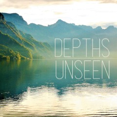 Depths Unseen