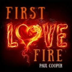 First Love Prt 3 - Paul Cooper