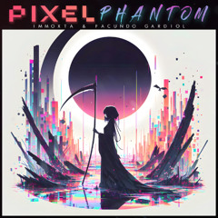 ImMoxta & Facundo Gardiol - Pixel Phantom