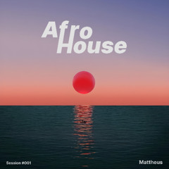 Afro House Sunshine Mix – Session #001