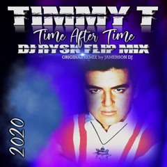 Timmy T - Time After Time (Jamerson DJ Remix Vs DJ Rysk Flip Mix)