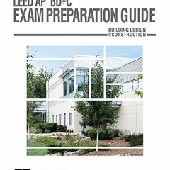 [Get] KINDLE 📨 LEED AP® BD+C Exam Preparation Guide by  Fulya Kocak Gin [KINDLE PDF