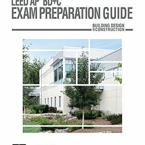 [GET] [EPUB KINDLE PDF EBOOK] LEED AP® BD+C Exam Preparation Guide by  Fulya Kocak Gin 🗂️