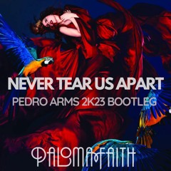 Paloma F@ith - Never Tear Us Apart (Pedro Arms Bootleg) - 128BPM #FREE DOWNLOAD