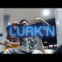 Lurkin’ - Dolla$y Ft BDPeezy