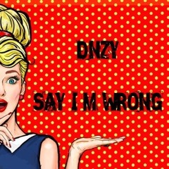 Say Im Wrong