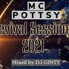 MC Pottsy - Revival Sessions 2021 (Mixed by DJ GINTY)