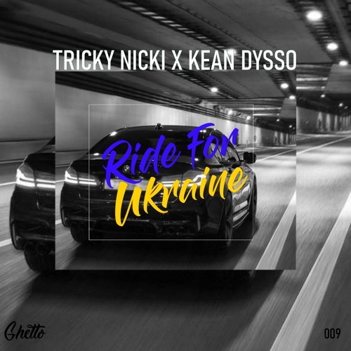 Tricky Nicki - Ride For Ukraine (KEAN DYSSO Remix)[OUT NOW]