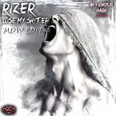 Rizer - Lose My Shit (MDW Edit)