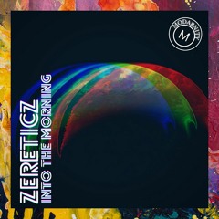 PREMIERE: Zereticz — Into The Morning (Original Mix) [Modarnity]