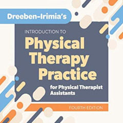 [Download] PDF 📄 Dreeben-Irimia’s Introduction to Physical Therapy Practice for Phys
