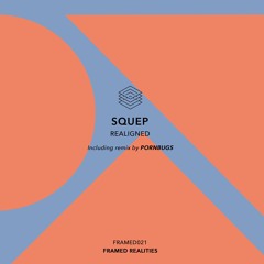 Squep - Realigned (Pornbugs Remix)