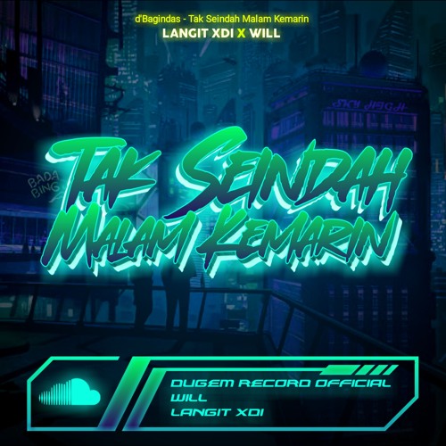 TAK SEINDAH MALAM KEMARIN [ LANGIT XDI X WILL ] #SUPERWILL
