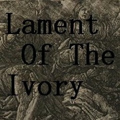Lament Of The Ivory