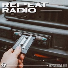 Repeat Radio: Episode 36