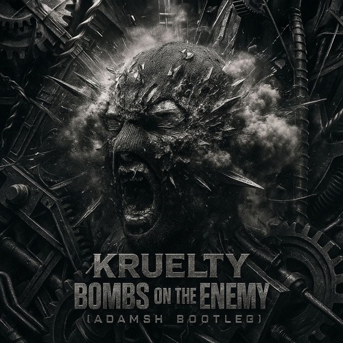 Kruelty - Bombs on the enemy (ADAMSH BOOTLEG)