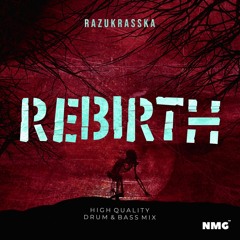 NMG Drum & Bass Mix #007 “Rebirth” by Razukrasska