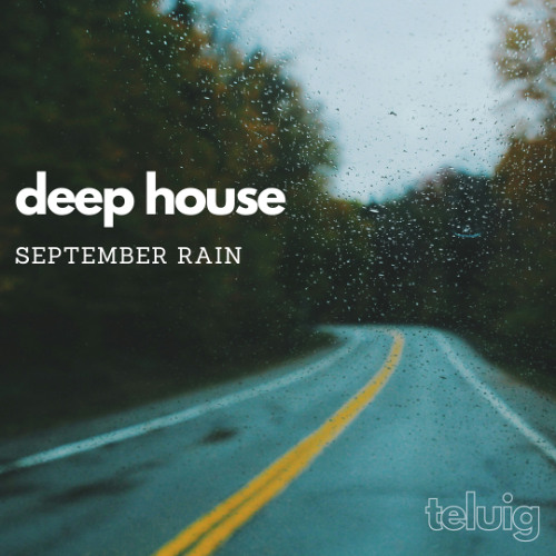 SEPTEMBER RAiN - Deep House