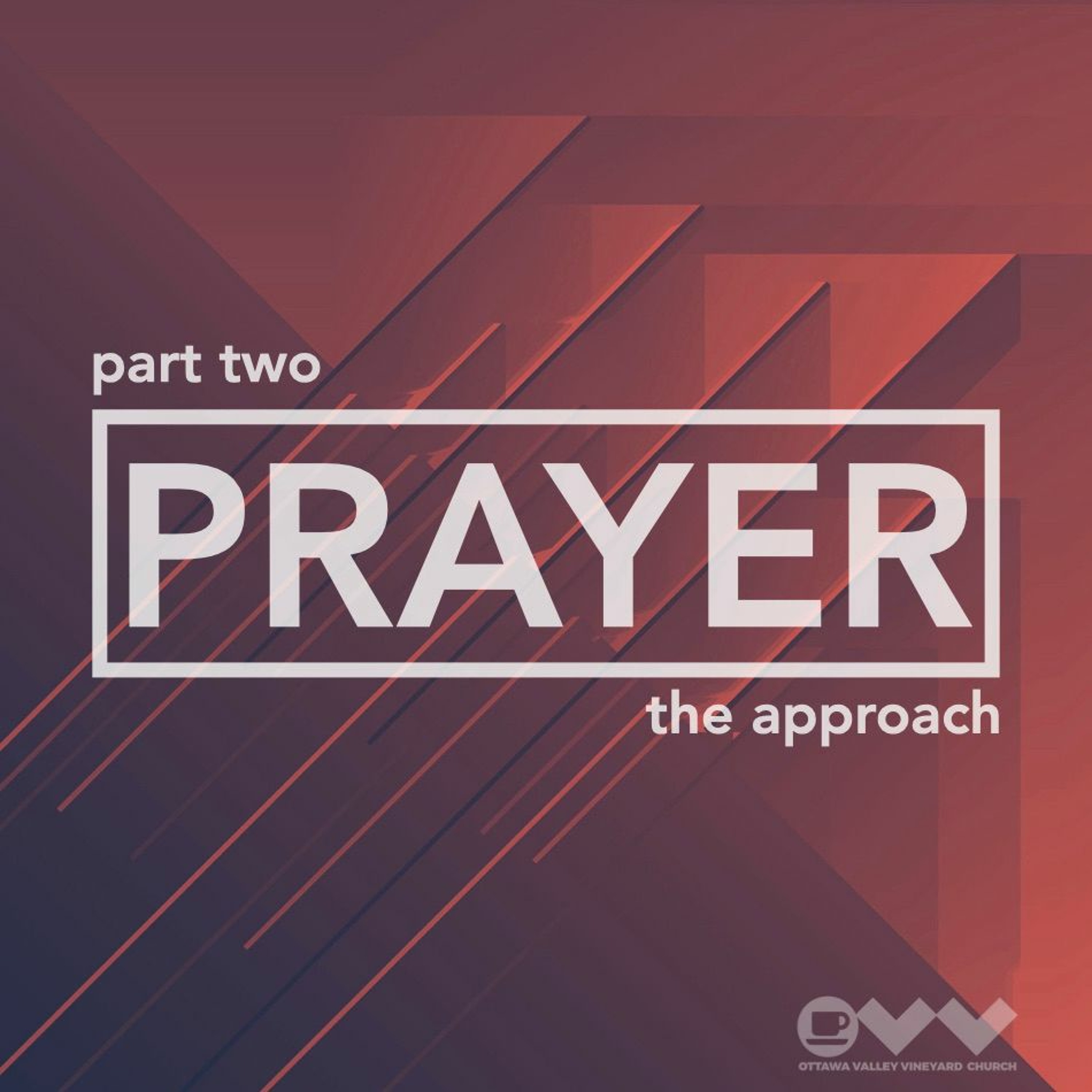 Prayer Series Part 2: The Approach episode artwork
