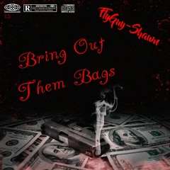 Bring Out Them Bags