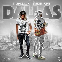 T-Jones X Smoody Poppi - Dallas