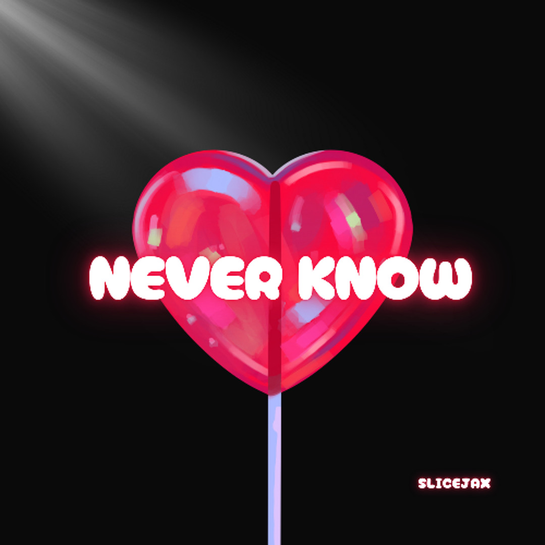 Slicejax - Never Know (Extended Mix)