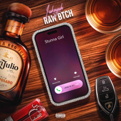RAW BTCH ft Stunna Girl