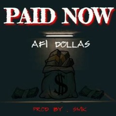 AF1 DOLLAS - Paid Now (prod. by SMK )